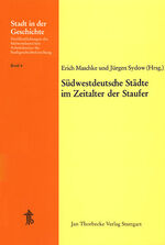 ISBN 9783799564069: Südwestdeutsche Städte im Zeitalter der Staufer - 16. Arbeitstagung in Stuttgart 1977