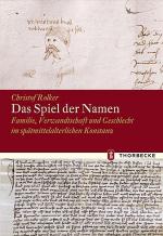 ISBN 9783799568456: Das Spiel der Namen – Familie, Verwandschaft und Geschlecht im spätmittelalterlichen Konstanz