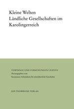 ISBN 9783799568876: Kleine Welten – Ländliche Gesellschaften im Karolingerreich