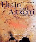 ISBN 9783799590020: Ekain und Altxerri bei San Sebastian : zwei altsteinzeitliche Bilderhöhlen im spanischen Baskenland. Unter Mitarb. von Amelia Baldeón und Koro Mariezkurrena. Mit Fotos von Pedro Diaz de González. Aus dem Span. übertr., hrsg. und mit einem Vorw. von Gerhard Bosinski