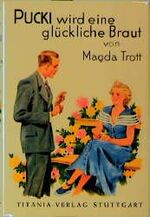 Magda Trott: Pucki wird eine glückliche Magda Trott: Pucki wird eine glückliche