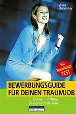 ISBN 9783800015573: Bewerbungs-Guide für deinen Traumjob - ...online ...offline ...so kommst du rein