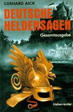 ISBN 9783800024872: Deutsche Heldensagen: Gesamtausgabe Gesamtausgabe