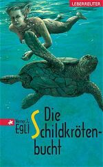 Egli, Werner J.: Die Schildkrötenbucht. 
