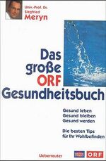 ISBN 9783800037315: Das grosse ORF-Gesundheitsbuch - Gesund leben - Gesund bleiben - Gesund werden