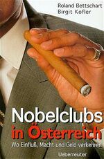 ISBN 9783800037339: Nobelclubs in Österreich - Wo Einfluss, Macht und Geld verkehren