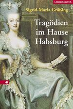 ISBN 9783800038701: Tragödien im Hause Habsburg