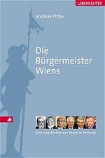 ISBN 9783800038732: Die Bürgermeister Wiens - Eine Geschichte der Stadt in Portraits