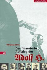 ISBN 9783800038909: Der finanzierte Aufstieg des Adolf H.