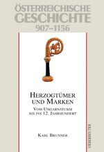 ISBN 9783800039722: Herzogtümer und Marken, Studienausgabe: Vom Ungarnsturm bis ins 12. Jahrhundert. Österreichische Geschichte 907-1156