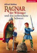 ISBN 9783800055234: Ragnar, der Wikinger, und das zerbrochene Schwert