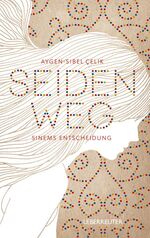 ISBN 9783800056675: Seidenweg - Sinems Entscheidung