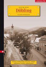 Döbling – Wiens 19. Bezirk in alten Fotografien