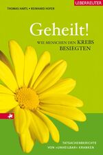 ISBN 9783800072866: Geheilt! - Wie Menschen den Krebs besiegen