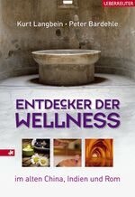 ISBN 9783800073153: Entdecker der Wellness - Gesundheitskünste im alten China, Indien und Rom