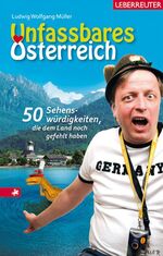 ISBN 9783800073825: Unfassbares Österreich - Der Reiseführerkrimi -Mit ganzseitiger Widmung des Autors-