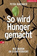 ISBN 9783800074006: So wird Hunger gemacht – Wer warum am Elend verdient