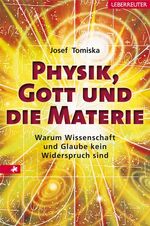 ISBN 9783800074587: Physik, Gott und die Materie - Wieso Wissenschaft und Glaube kein Widerspruch sind