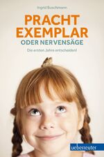 ISBN 9783800076253: Prachtexemplar oder Nervensäge - Die ersten Jahre entscheiden!