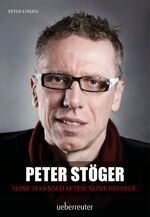 ISBN 9783800076703: Peter Stöger - Seine Mannschaften. Seine Erfolge.