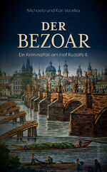 ISBN 9783800090181: Der Bezoar – Ein Kriminalfall am Hof Rudolfs II.