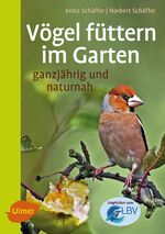 ISBN 9783800102945: Vögel füttern im Garten - Ganzjährig und naturnah