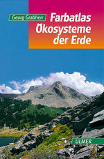 ISBN 9783800134892: Ökosysteme der Erde – Natürliche, naturnahe und künstliche Land-Ökosysteme aus geobotanischer Sicht