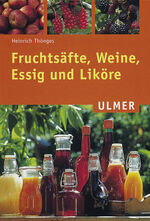 Fruchtsäfte, Weine, Essig und Liköre