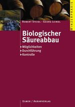 ISBN 9783800139132: Biologischer Säureabbau: Möglichkeiten - Durchführung - Kontrolle Steidl, Robert and Leindl, Georg