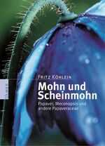 ISBN 9783800139217: Mohn und Scheinmohn. Papaver, Meconopsis und andere Papaveraceae