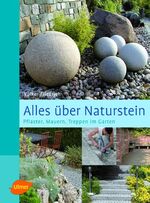 ISBN 9783800144396: Alles über Naturstein – Pflaster, Mauern, Treppen im Garten