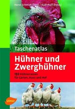 ISBN 9783800146178: Taschenatlas Hühner und Zwerghühner: 182 Hühnerrassen für Garten, Haus, Hof und Ausstellung