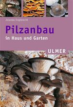 ISBN 9783800146369: Pilzanbau in Haus und Garten