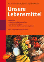 ISBN 9783800146482: Unsere Lebensmittel – Tabellen mit Vitaminen und Mineralstoffen, essentiellen Fettsäuren, Kalorien, Eiweiß, Fett und Kohlehydraten