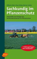 ISBN 9783800147519: Sachkundig im Pflanzenschutz - Arbeitshilfe zum Erlangen des Sachkundenachweises im Pflanzenschutz