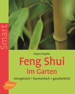 ISBN 9783800148257: Feng Shui im Garten – Energetisch - harmonisch - ganzheitlich