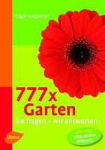 ISBN 9783800153565: 777 x Garten : Sie fragen - wir antworten ; [Info-Plus: interaktive Website].