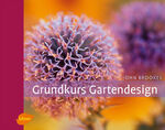 ISBN 9783800154432: Grundkurs Gartendesign