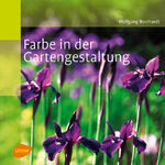 ISBN 9783800154470: Farbe in der Gartengestaltung