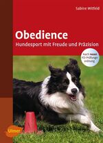 Obedience - Hundesport mit Freude und Präzision