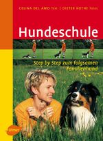 ISBN 9783800155729: Hundeschule - Step by Step zum folgsamen Familenhund