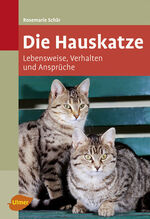 ISBN 9783800158676: Die Hauskatze | Lebensweise, Verhalten und Ansprüche | Rosemarie Schär | Taschenbuch | 126 S. | Deutsch | 2009 | Ulmer Eugen Verlag | EAN 9783800158676