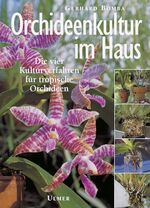 ISBN 9783800166800: Orchideenkultur im Haus - die vier Kulturverfahren für tropische Orchideen