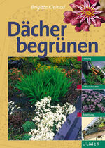 ISBN 9783800166893: Dächer begrünen - Planung, Einkaufsberater, Anleitung