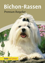 ISBN 9783800167326: Bichon-Rassen - Malteser, Havaneser, Bichon Frisé, Bologneser, Löwchen, Bolonka zwetna, Coton de Tuléar