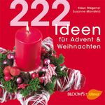 ISBN 9783800169856: 222 Ideen für Advent & Weihnachten. [Hrsg. Blooms's GmbH]. Klaus Wagener ; Susanne Mansfeld. [Fotos Patrick Pantze - Werbefotografie GmbH, Lage] / Bloom's by Ulmer