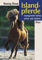 Islandpferde – rassegerecht halten, reiten und züchten