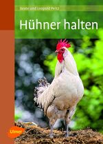 Beate und Leopold Peitz: Hühner halten Beate und Leopold Peitz: Hühner halten
