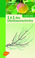 ISBN 9783800179657: 1 x 1 des Obstbaumschnitts : Bild für Bild
