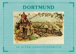 ISBN 9783800318209: Dortmund - In alten Ansichtskarten